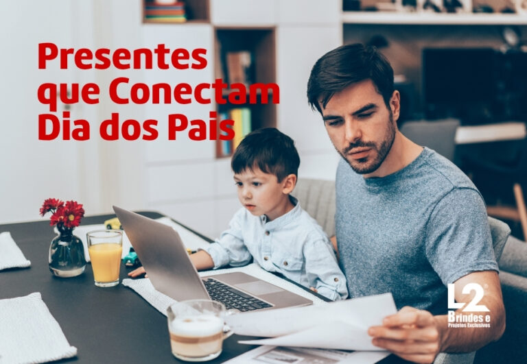 Presentes que Conectam: Brindes Corporativos Dia dos Pais 2025