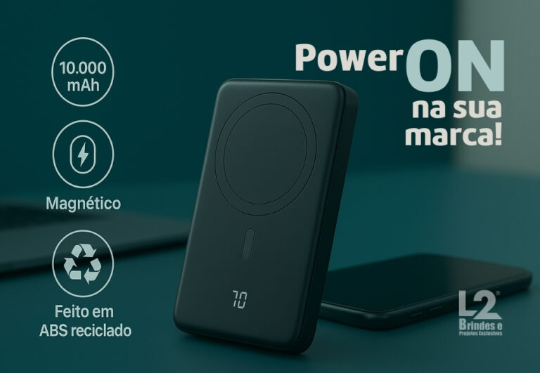 Power bank magnético L2 Brindes, carregador portátil de 10.000mAh feito com ABS reciclado, com a frase "Power ON na sua marca!", ideal para brindes corporativos.