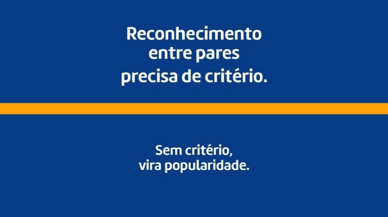 Reconhecimento entre pares funciona? Sim — mas só quando não vira concurso de popularidade